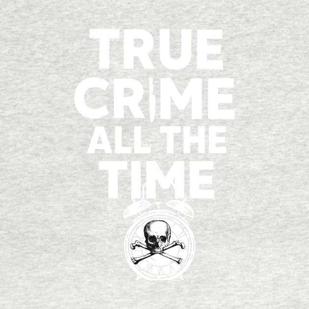 True Crime All The Time by Ghost Of A Chance 